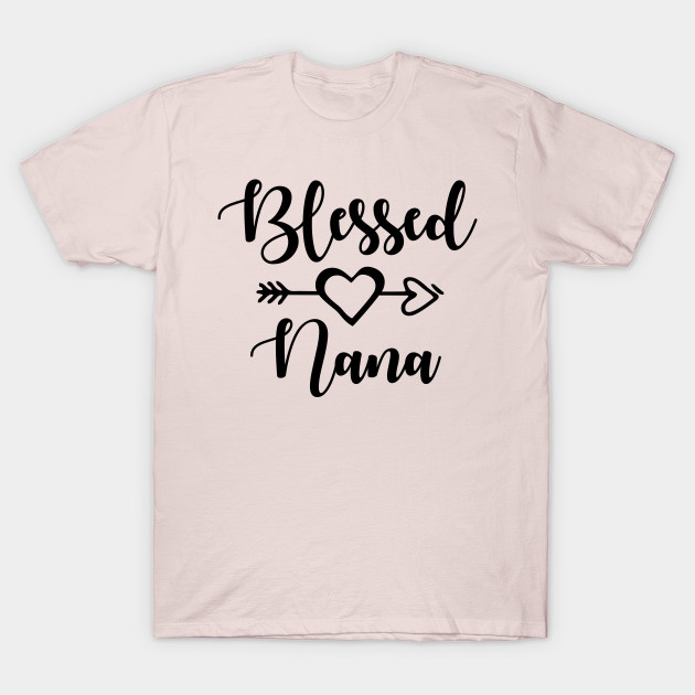 Blessed nana, nana shirts, nana gifts, nana christmast gift, cute nana t-shirts by fancimpuk